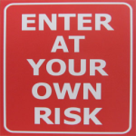 Enter At Your Own Risk Sign 1
